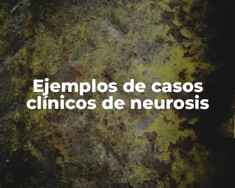 Ejemplos de casos clínicos de neurosis