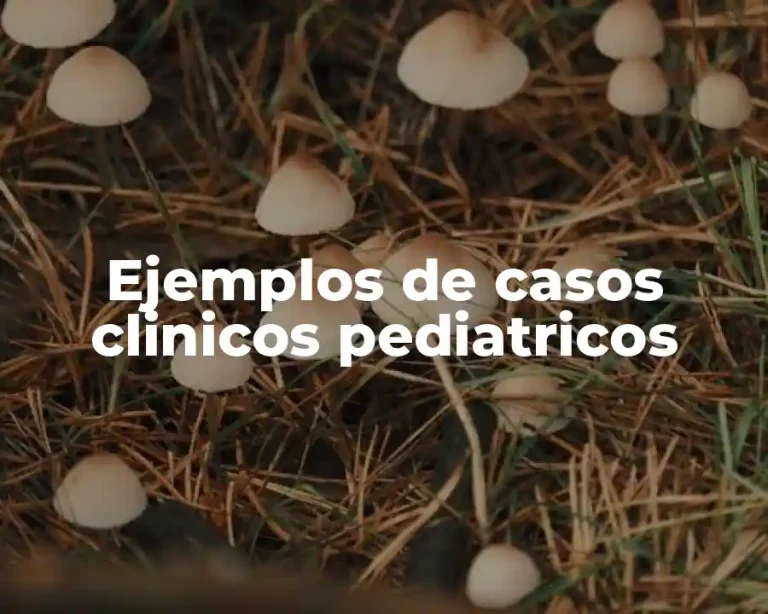 Ejemplos de casos clinicos pediatricos