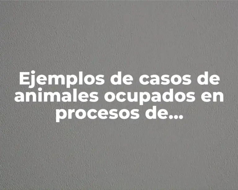 Ejemplos de casos de animales ocupados en procesos de experimentación