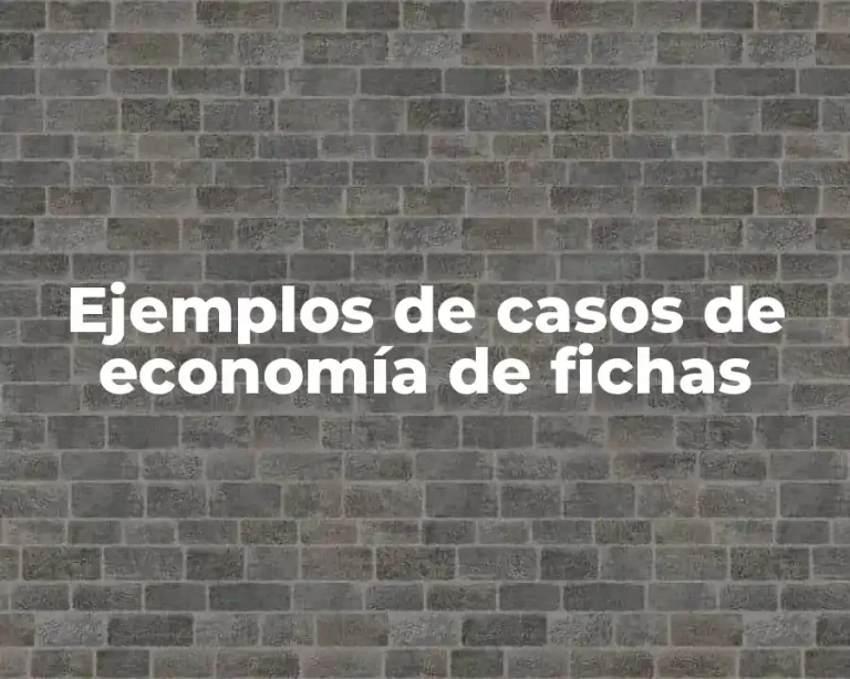 Ejemplos de casos de economía de fichas