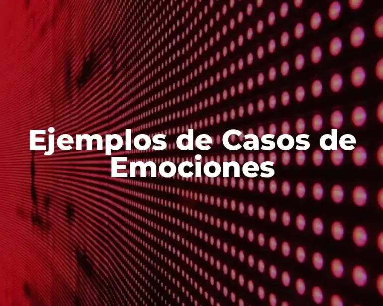 Ejemplos de Casos de Emociones
