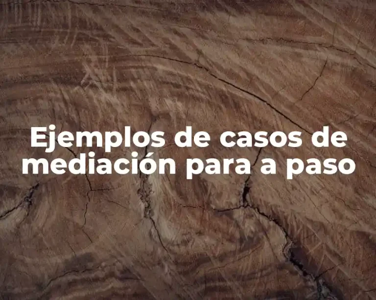 Ejemplos de casos de mediación para a paso