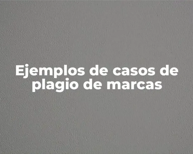 Ejemplos de casos de plagio de marcas