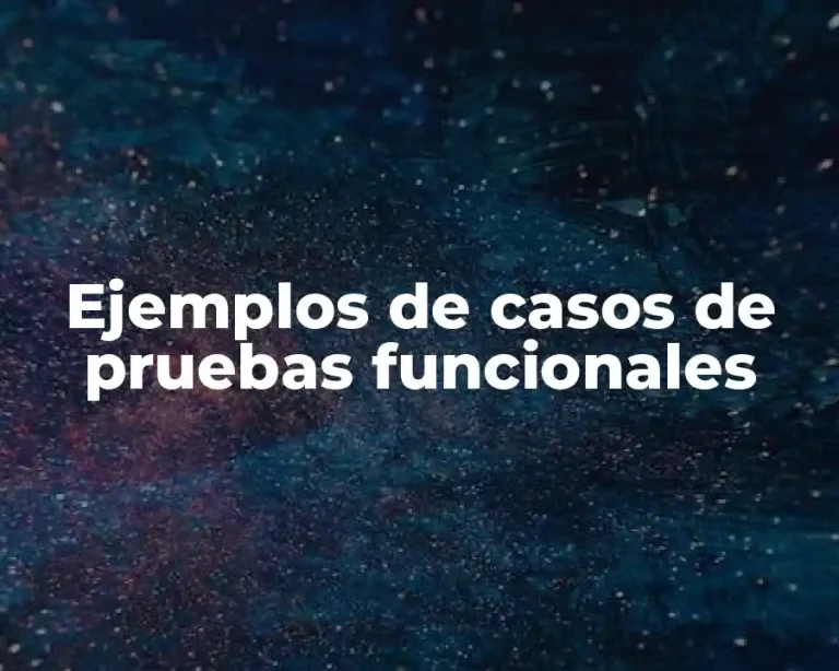 Ejemplos de casos de pruebas funcionales