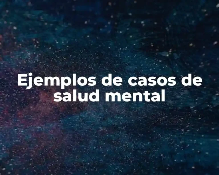 Ejemplos de casos de salud mental
