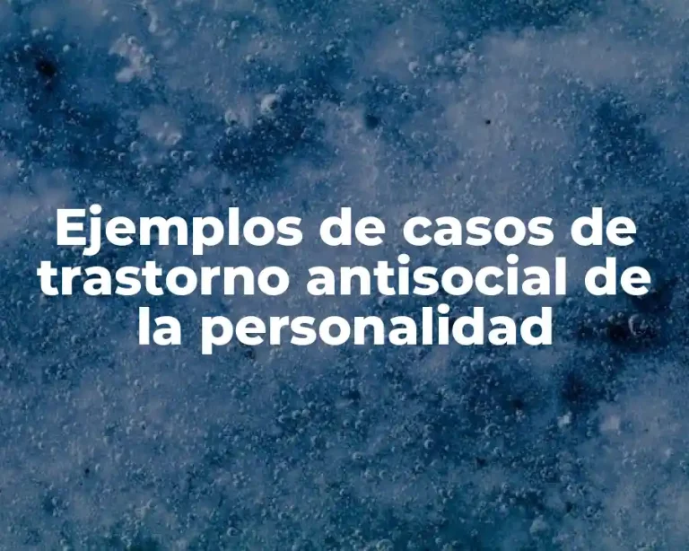 Ejemplos de casos de trastorno antisocial de la personalidad