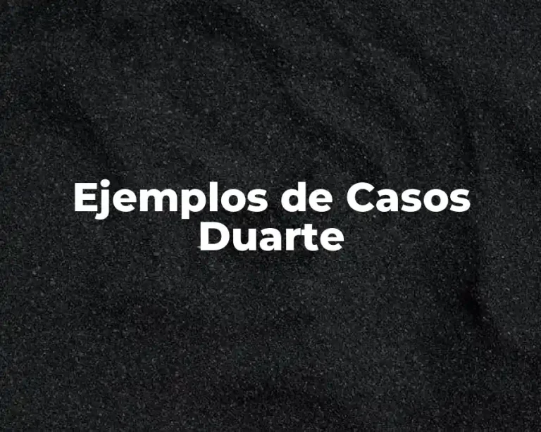 Ejemplos de Casos Duarte