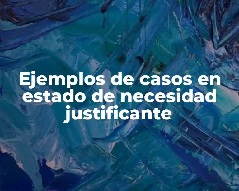 Ejemplos de casos en estado de necesidad justificante