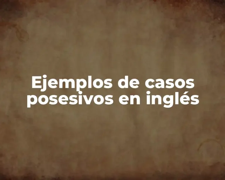 Ejemplos de casos posesivos en inglés