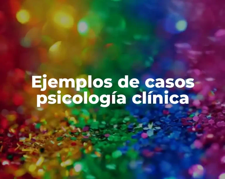 Ejemplos de casos psicología clínica