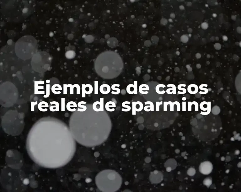 Ejemplos de casos reales de sparming