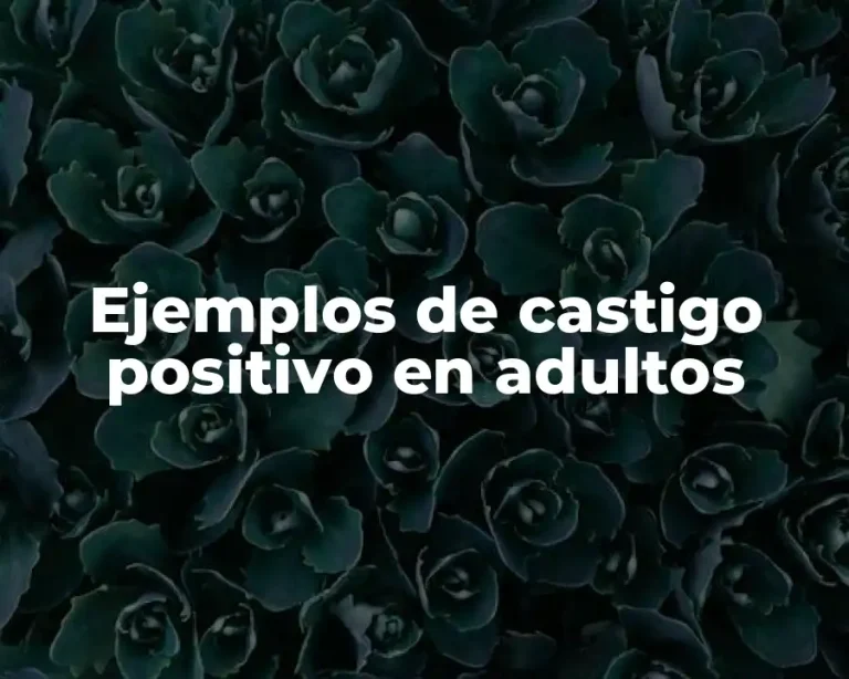 Ejemplos de castigo positivo en adultos