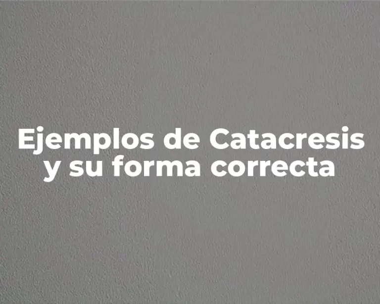 Ejemplos de Catacresis y su forma correcta