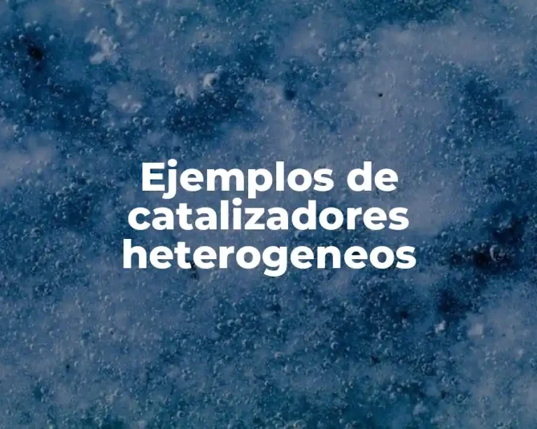 Ejemplos de catalizadores heterogeneos