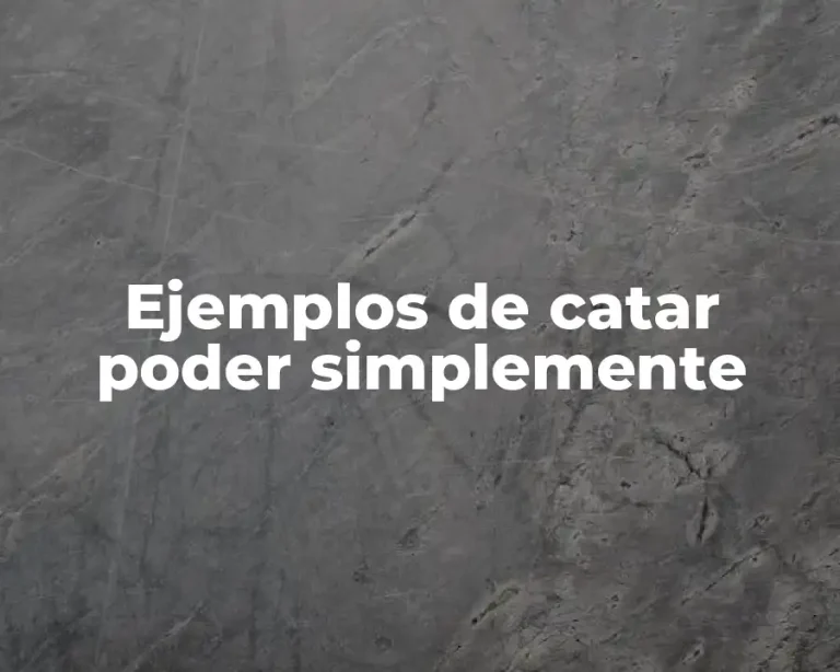 Ejemplos de catar poder simplemente