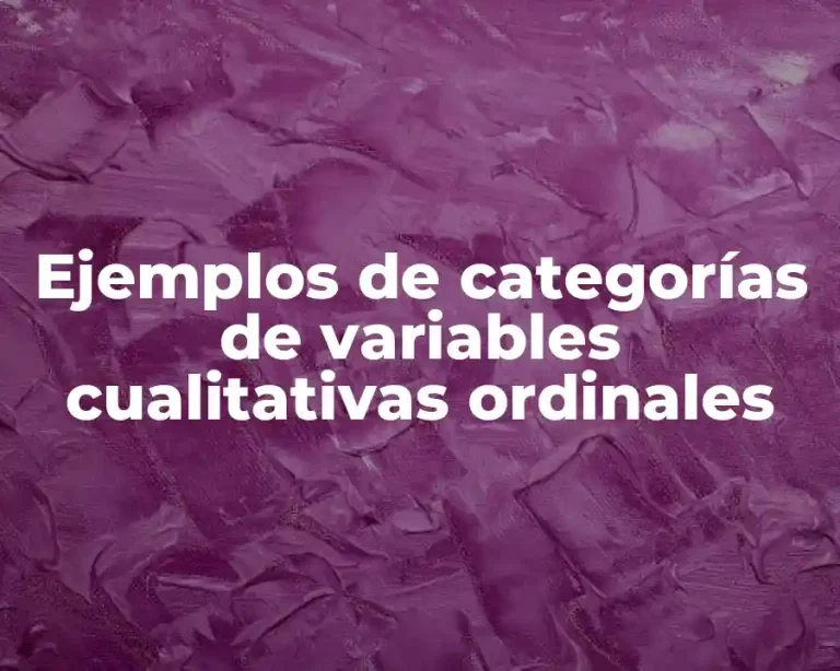 Ejemplos de categorías de variables cualitativas ordinales