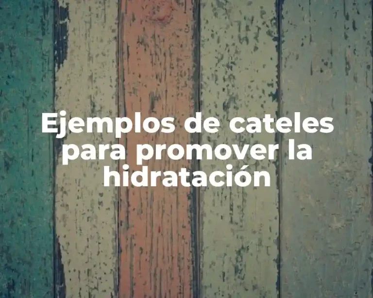 Ejemplos de cateles para promover la hidratación