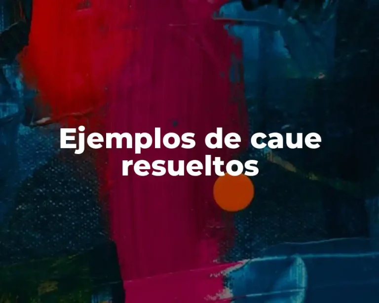 Ejemplos de caue resueltos