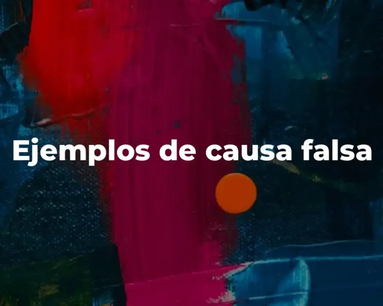 Ejemplos de causa falsa