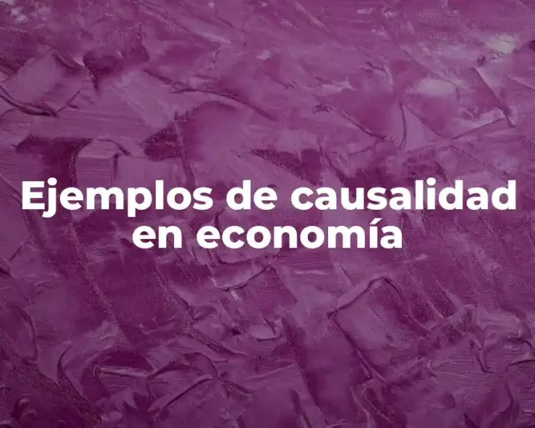 Ejemplos de causalidad en economía