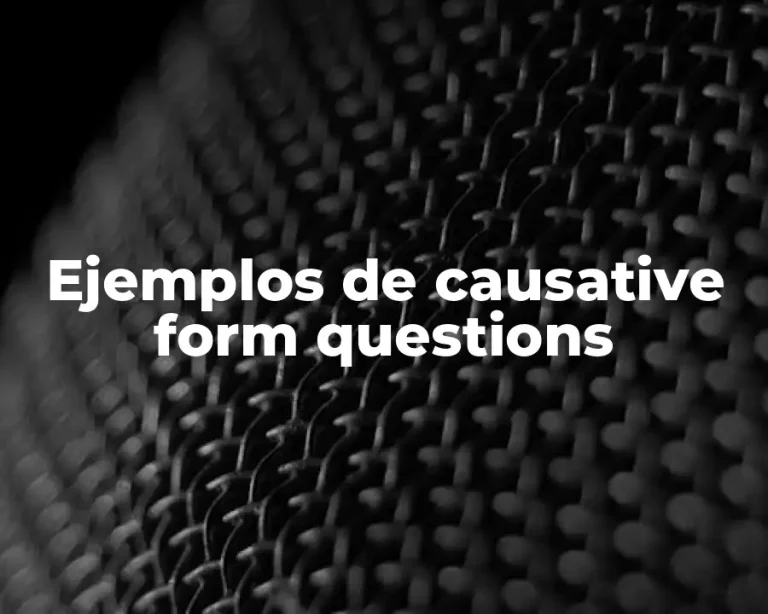 Ejemplos de causative form questions
