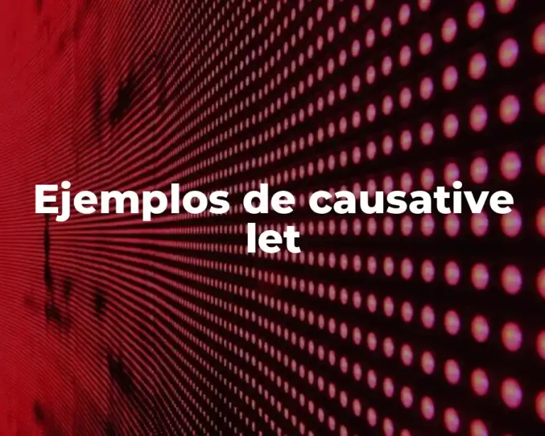 Ejemplos de causative let