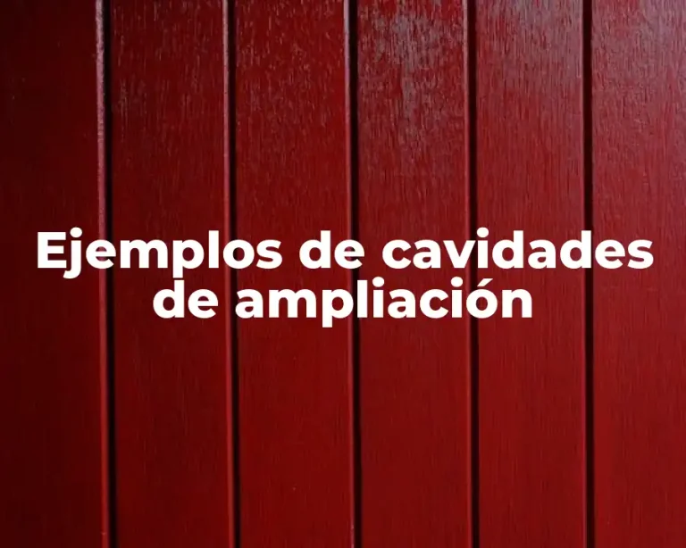 Ejemplos de cavidades de ampliación
