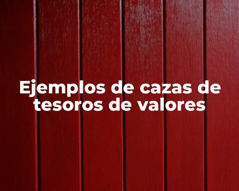 Ejemplos de cazas de tesoros de valores