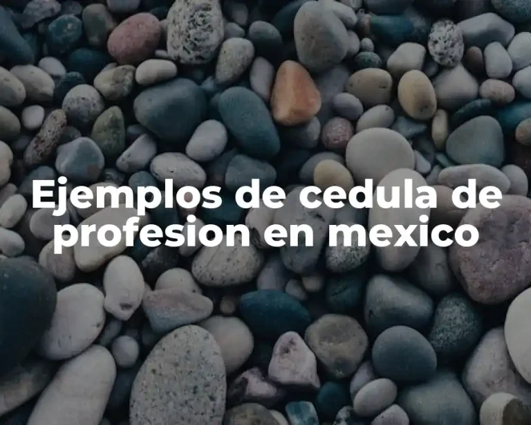 Ejemplos de cedula de profesion en mexico