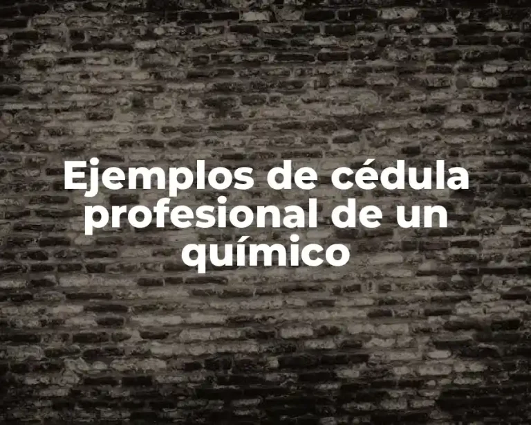 Ejemplos de cédula profesional de un químico