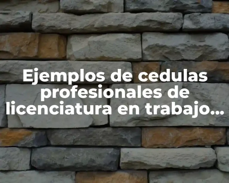 Ejemplos de cedulas profesionales de licenciatura en trabajo social