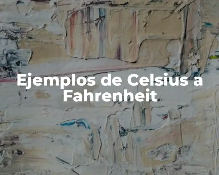 Ejemplos de Celsius a Fahrenheit
