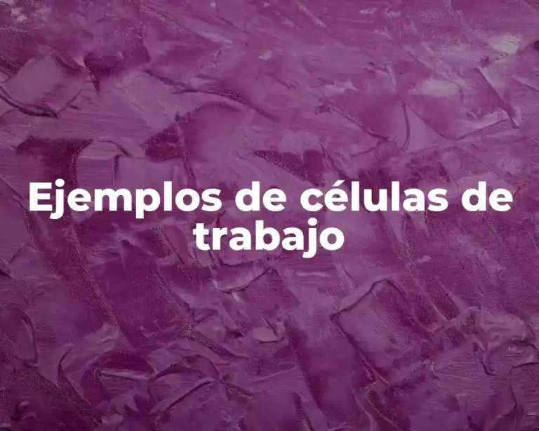 Ejemplos de células de trabajo