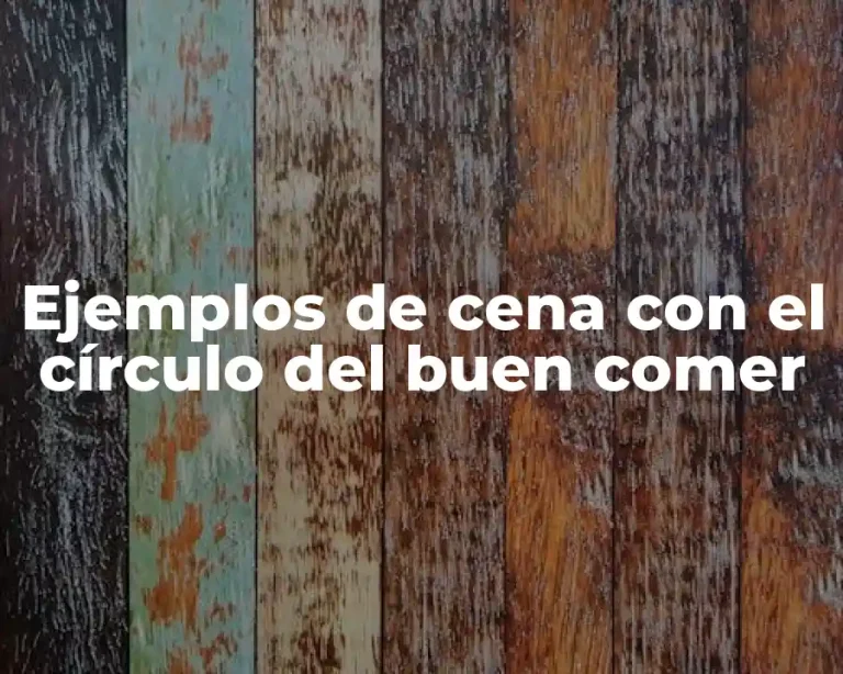 Ejemplos de cena con el círculo del buen comer