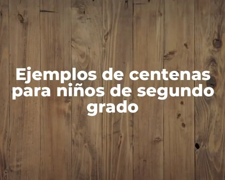 Ejemplos de centenas para niños de segundo grado