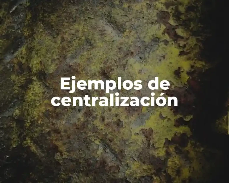 Ejemplos de centralización