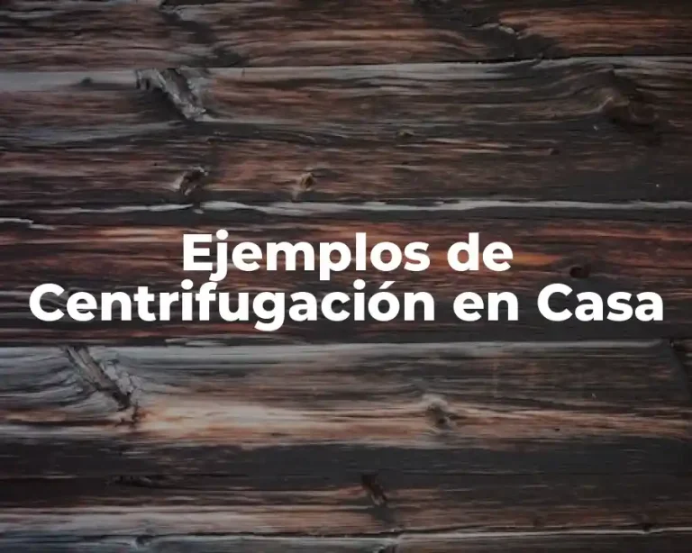 Ejemplos de Centrifugación en Casa