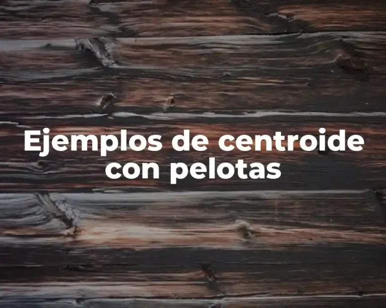 Ejemplos de centroide con pelotas