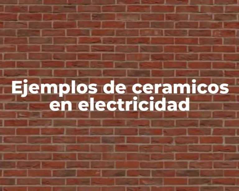 Ejemplos de ceramicos en electricidad