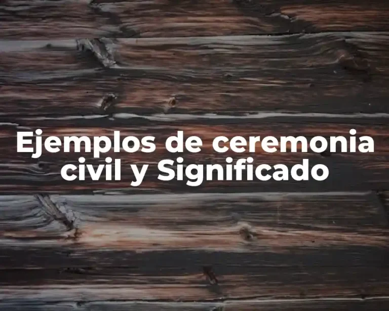 Ejemplos de ceremonia civil y Significado