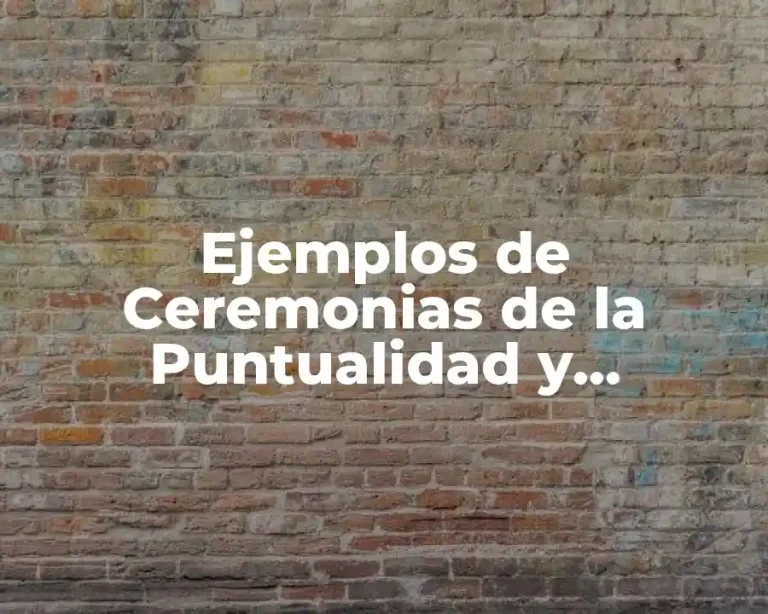 Ejemplos de Ceremonias de la Puntualidad y Significado