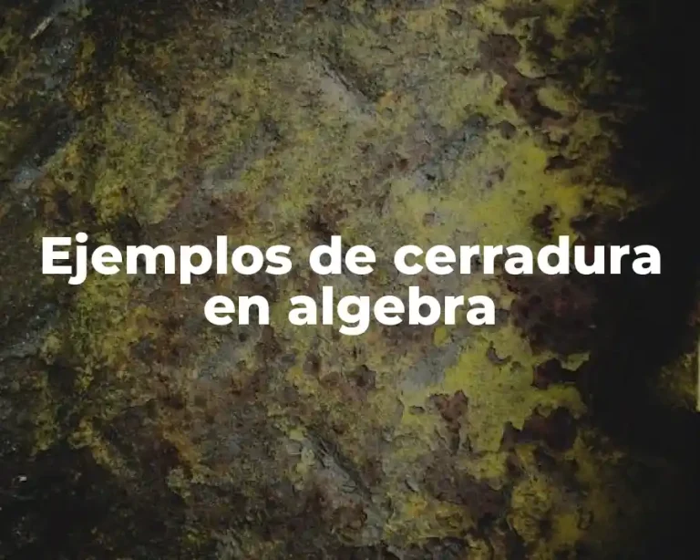 Ejemplos de cerradura en algebra