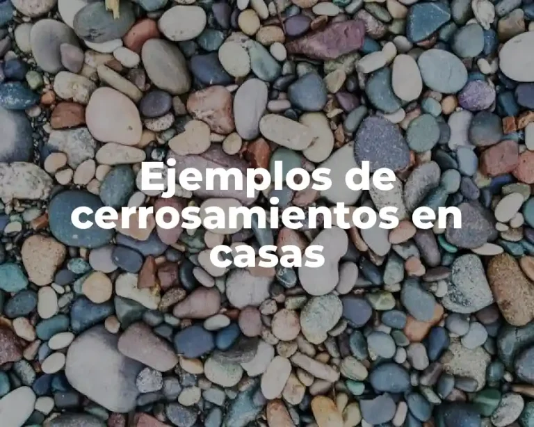 Ejemplos de cerrosamientos en casas