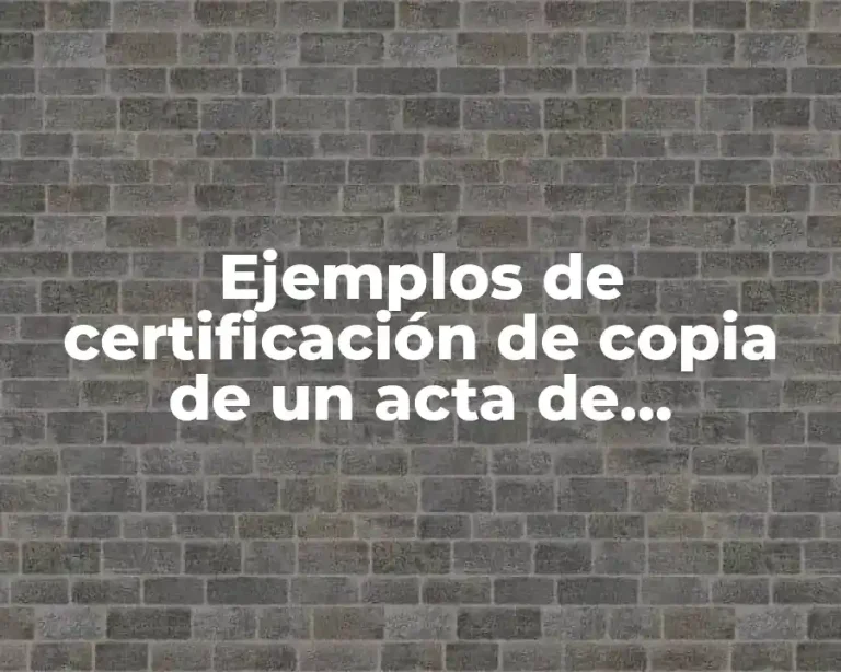Ejemplos de certificación de copia de un acta de nacimiento y Significado