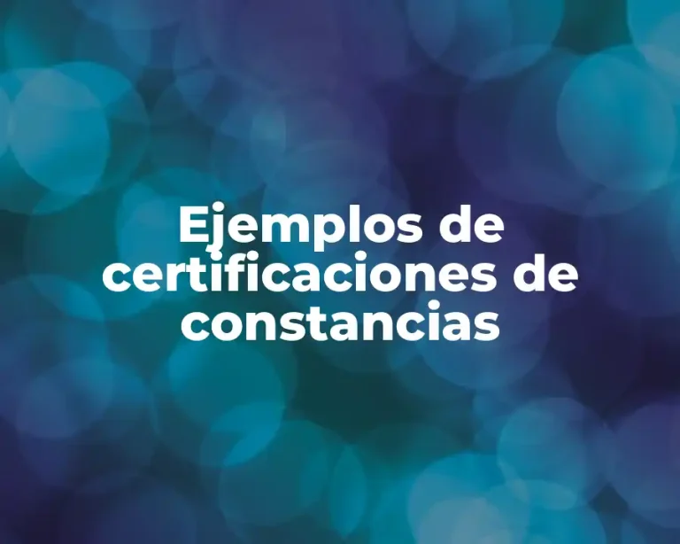 Ejemplos de certificaciones de constancias