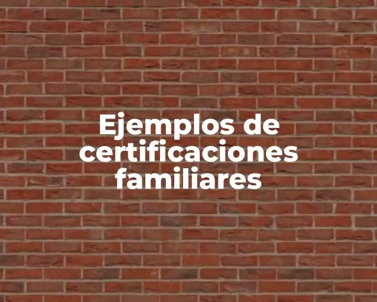 Ejemplos de certificaciones familiares