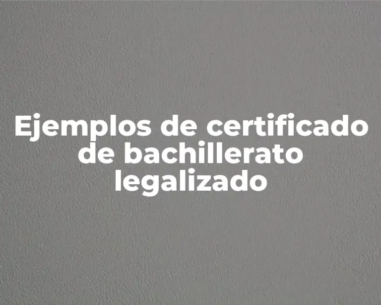Ejemplos de certificado de bachillerato legalizado