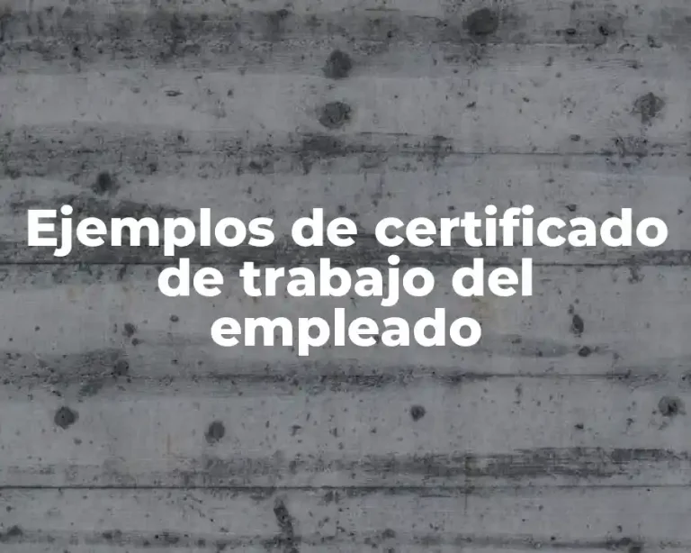 Ejemplos de certificado de trabajo del empleado