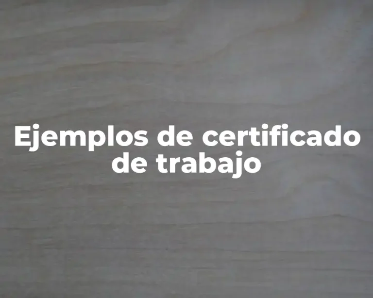 Ejemplos de certificado de trabajo
