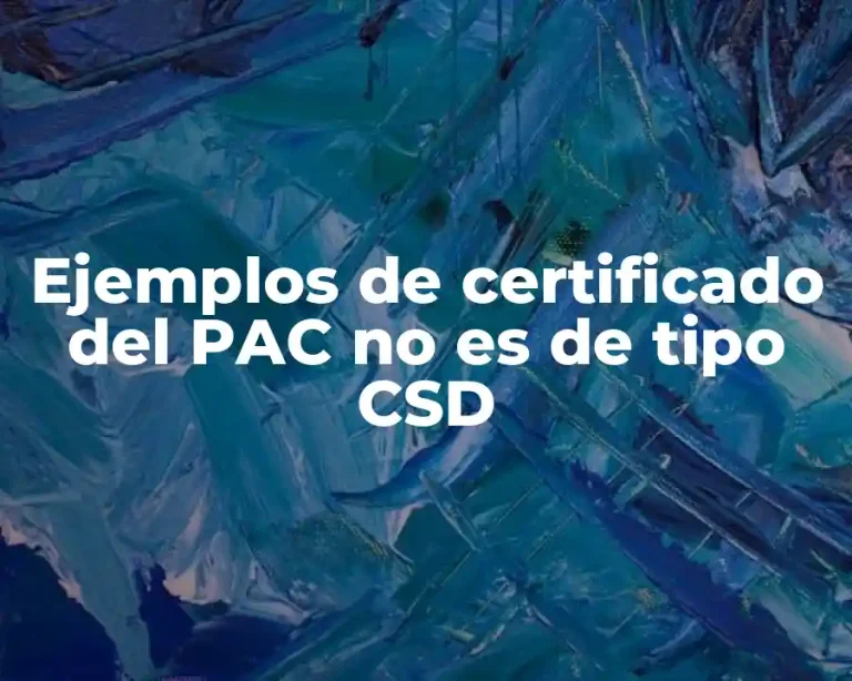 Ejemplos de certificado del PAC no es de tipo CSD